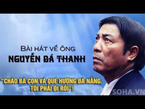 Bật khóc nghe bài hát về ông Nguyễn Bá Thanh