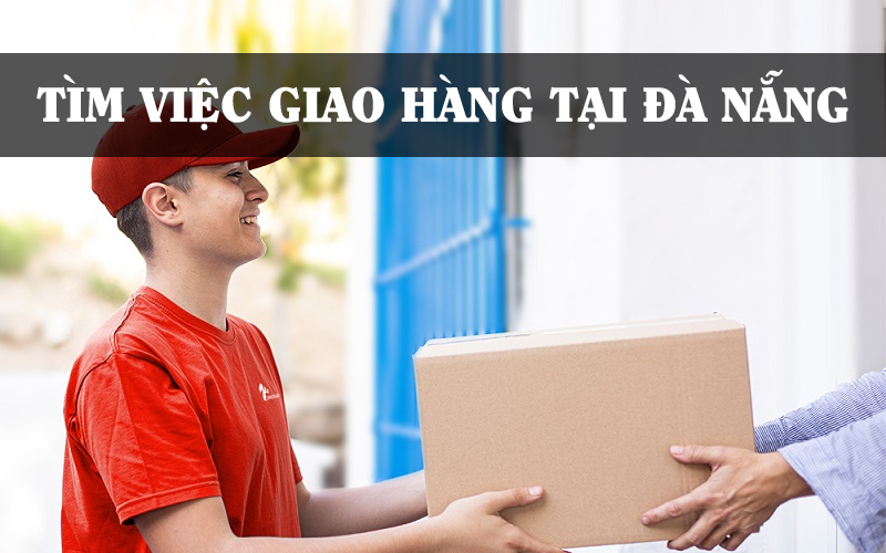 tuyển dụng giao hàng tại Đà Nẵng