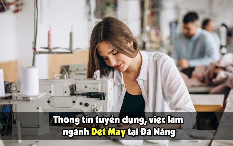 việc làm dệt may tại Đà Nẵng