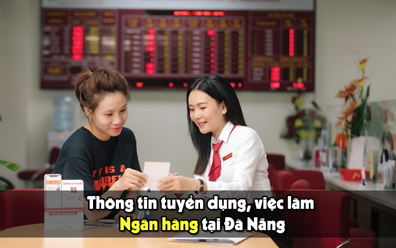 việc làm Ngân hàng tại Đà Nẵng
