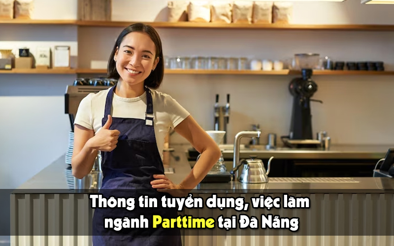 tìm việc làm parttime tại Đà Nẵng