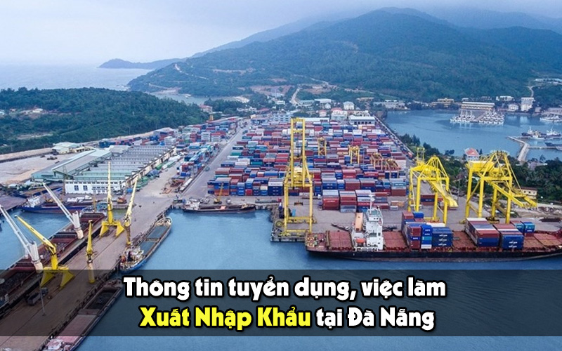 việc làm XNK tại Đà Nẵng